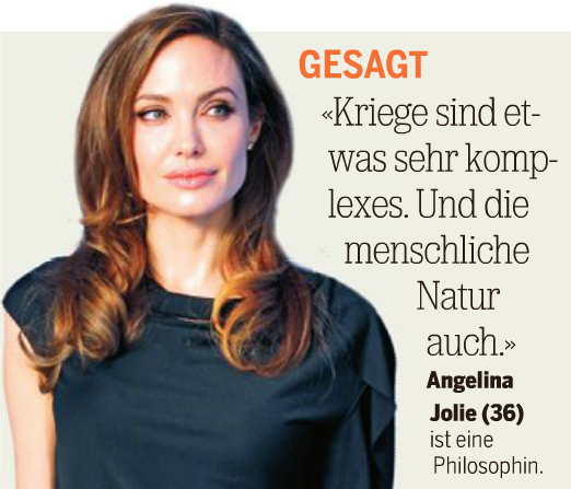 Angelina Jolie, zitiert in der gratiszeitung «20 Minuten», 28. 3. 2012.